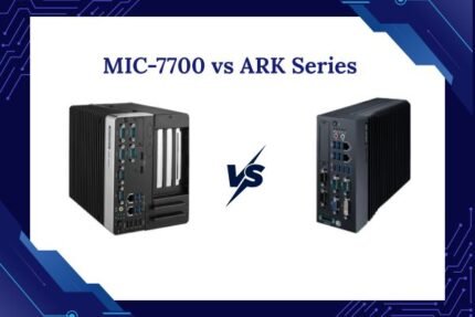 MIC-7700 vs ARK Series: Which Industrial Computing Platform Is Best for ...