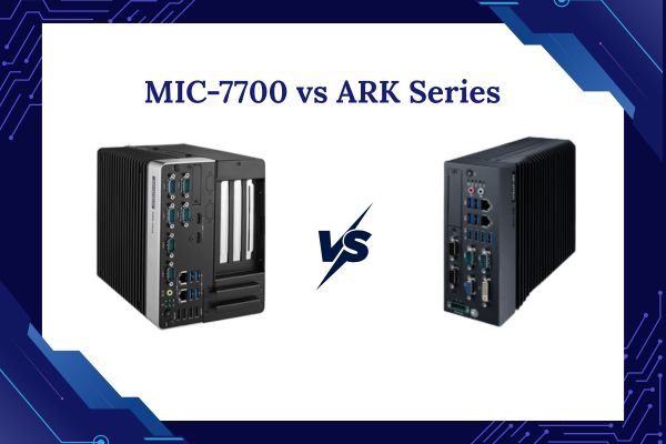 MIC-7700 vs ARK Series